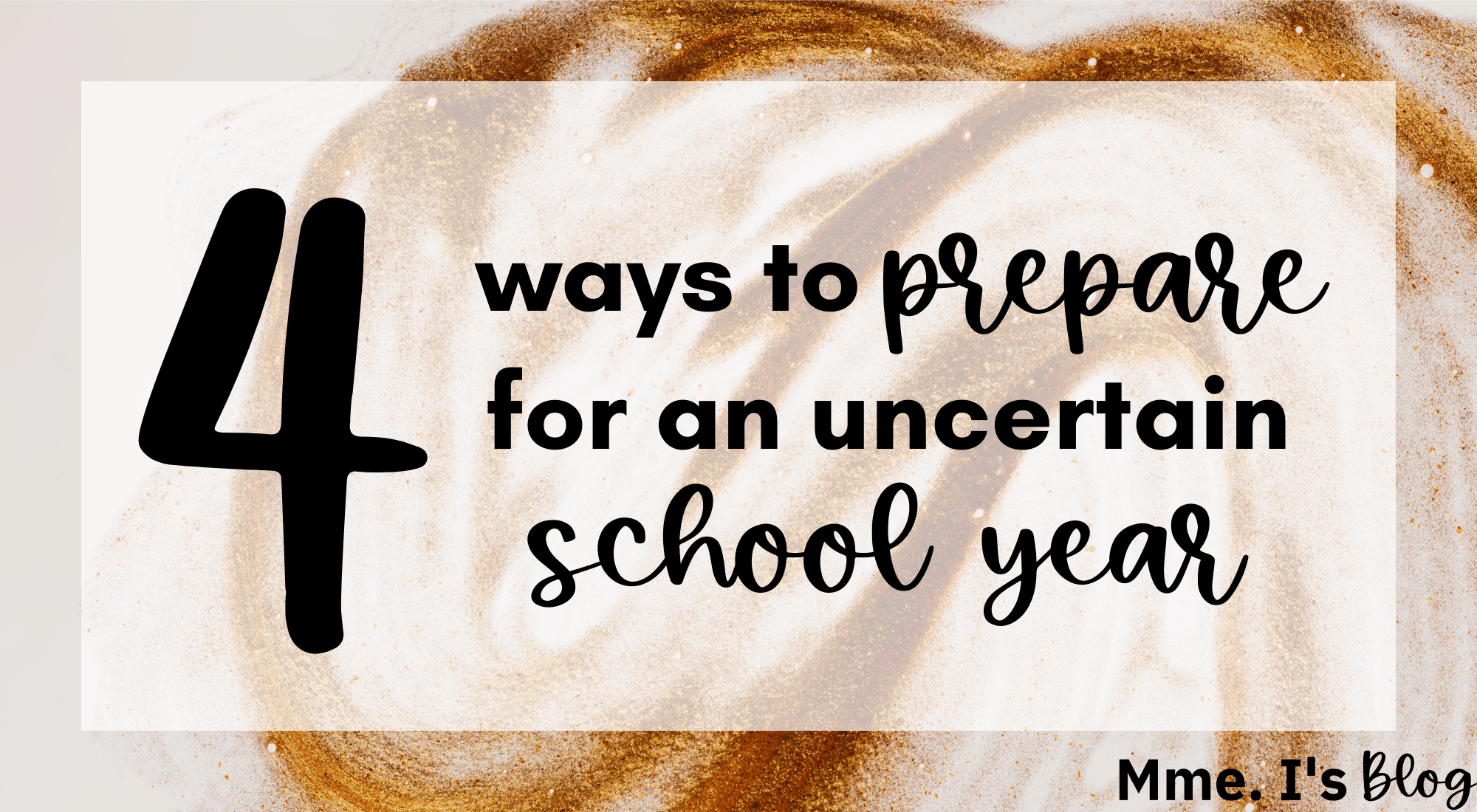 4 Ways to Prepare for an Uncertain School Year