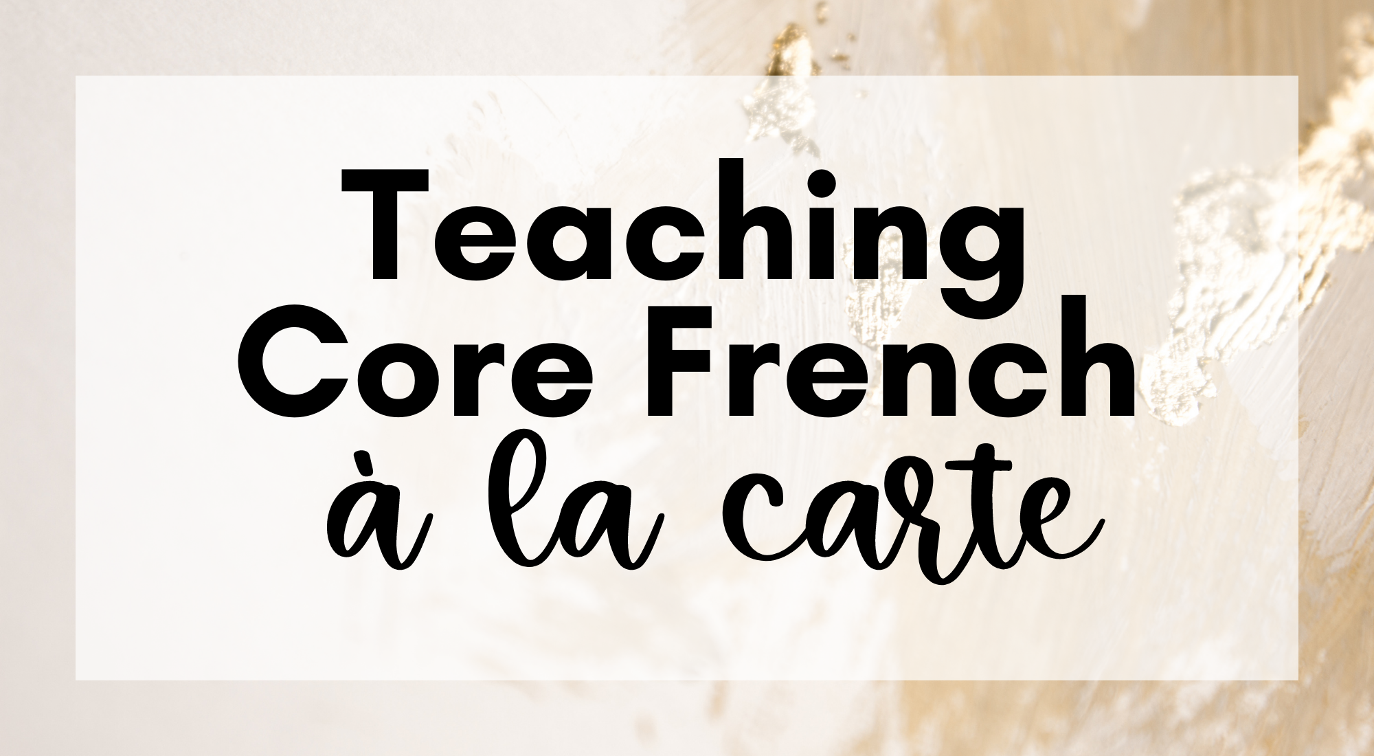 Teaching Core French à la carte