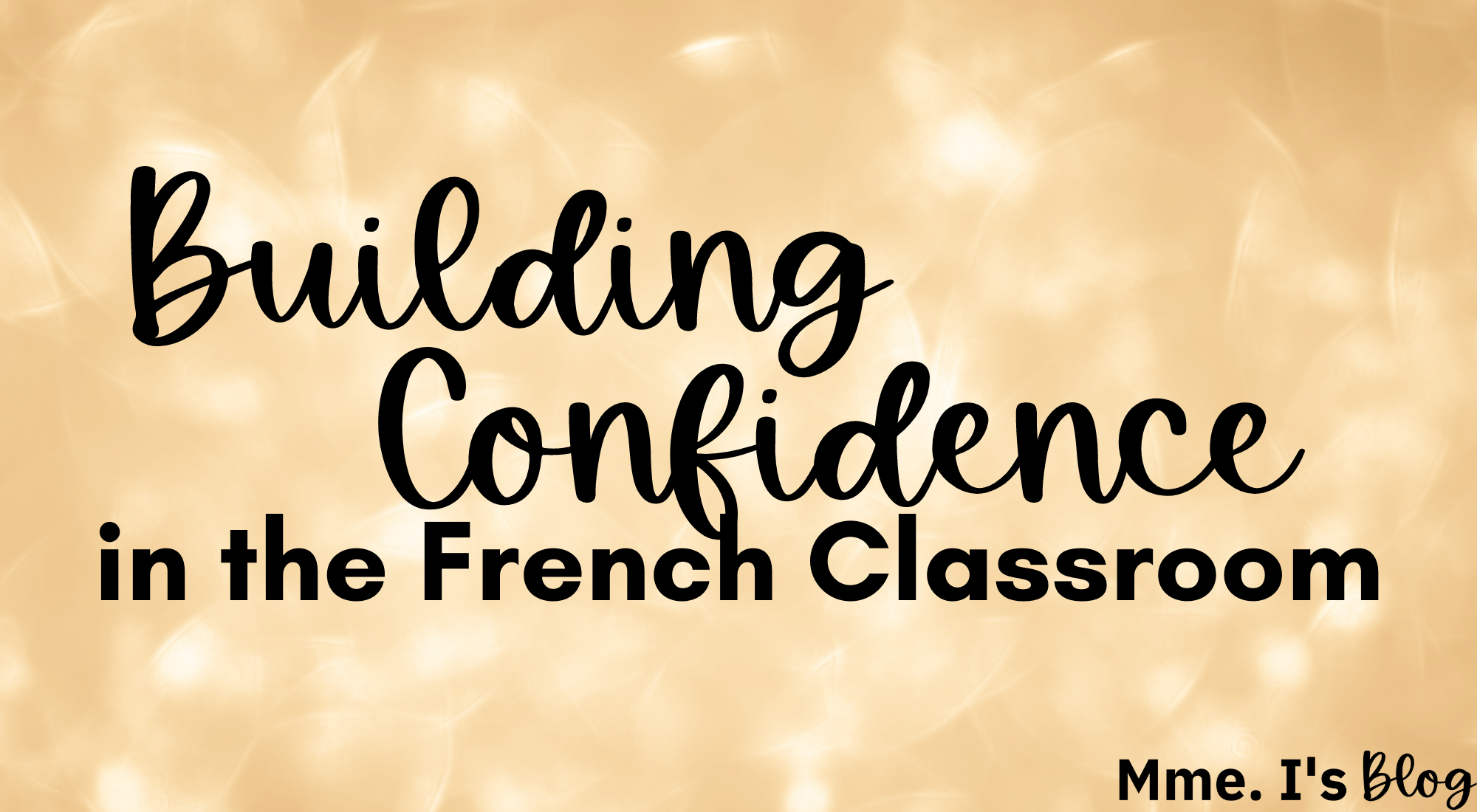 Building Confidence in the French Classroom