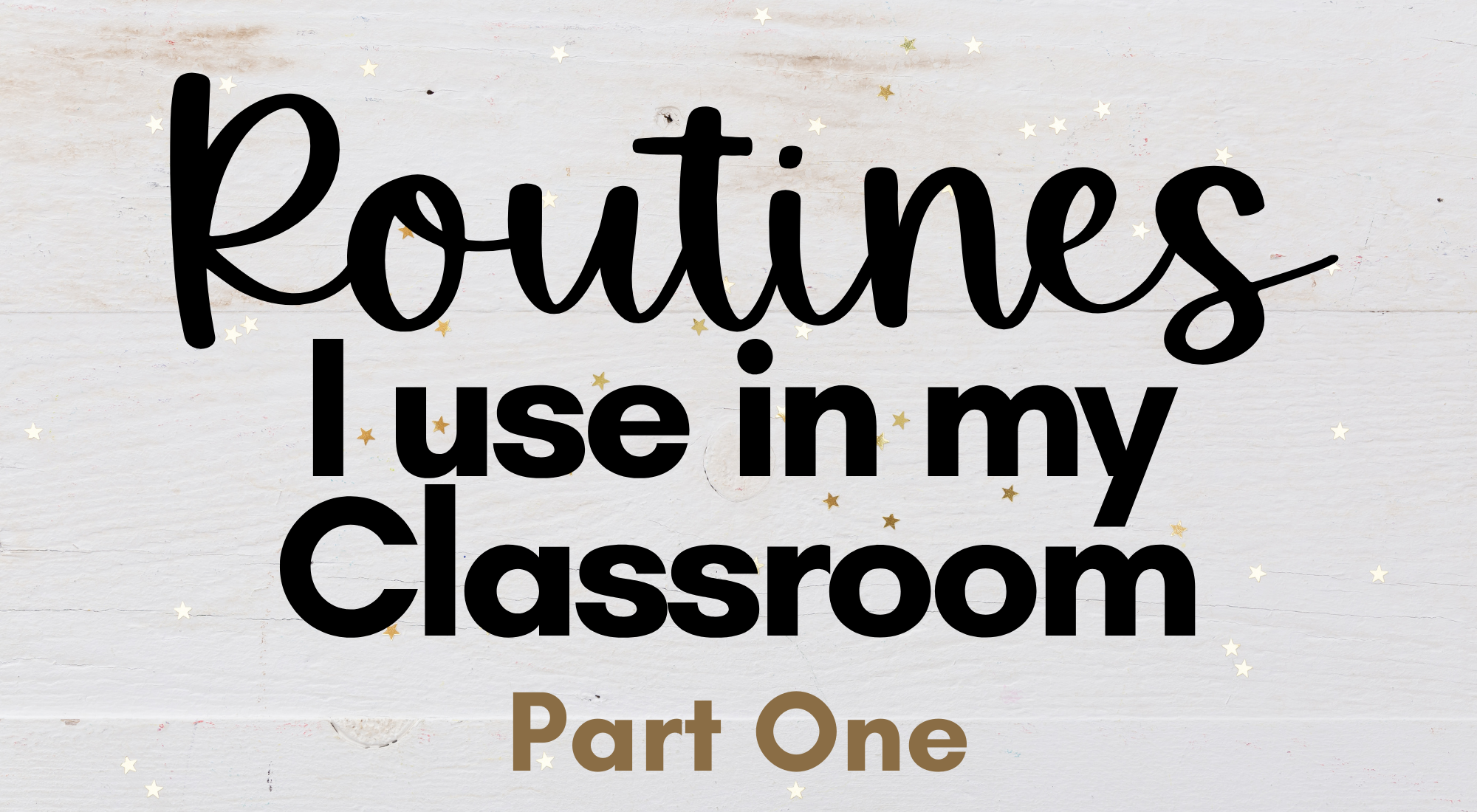 Routines I use in my Classroom Part One