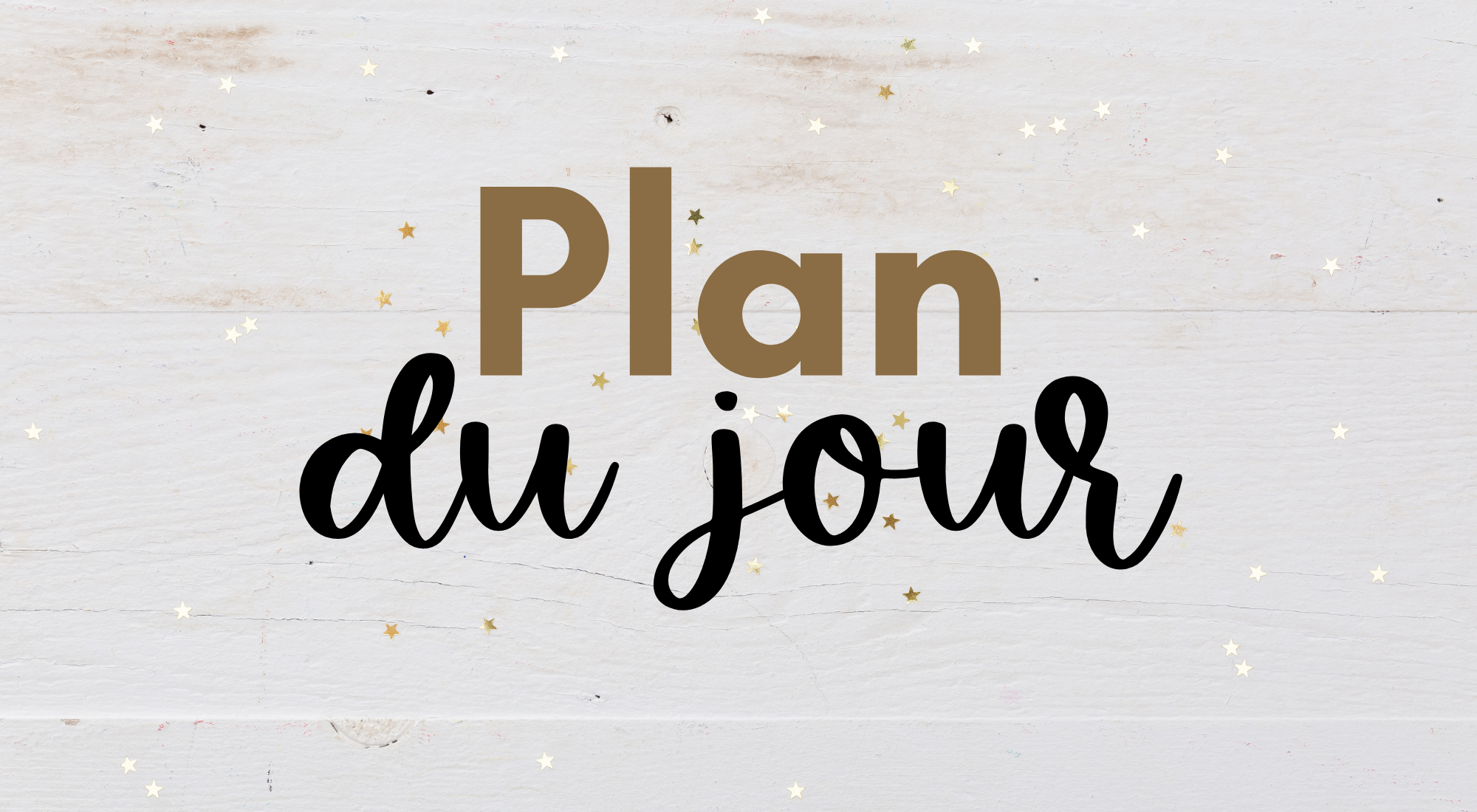 Plan du jour