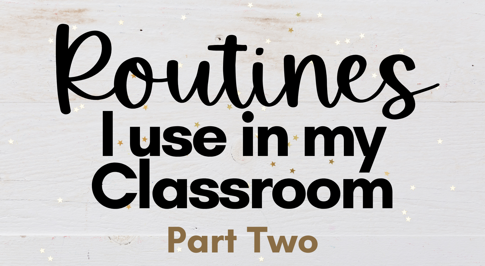 Routines I use in my Classroom Part 2