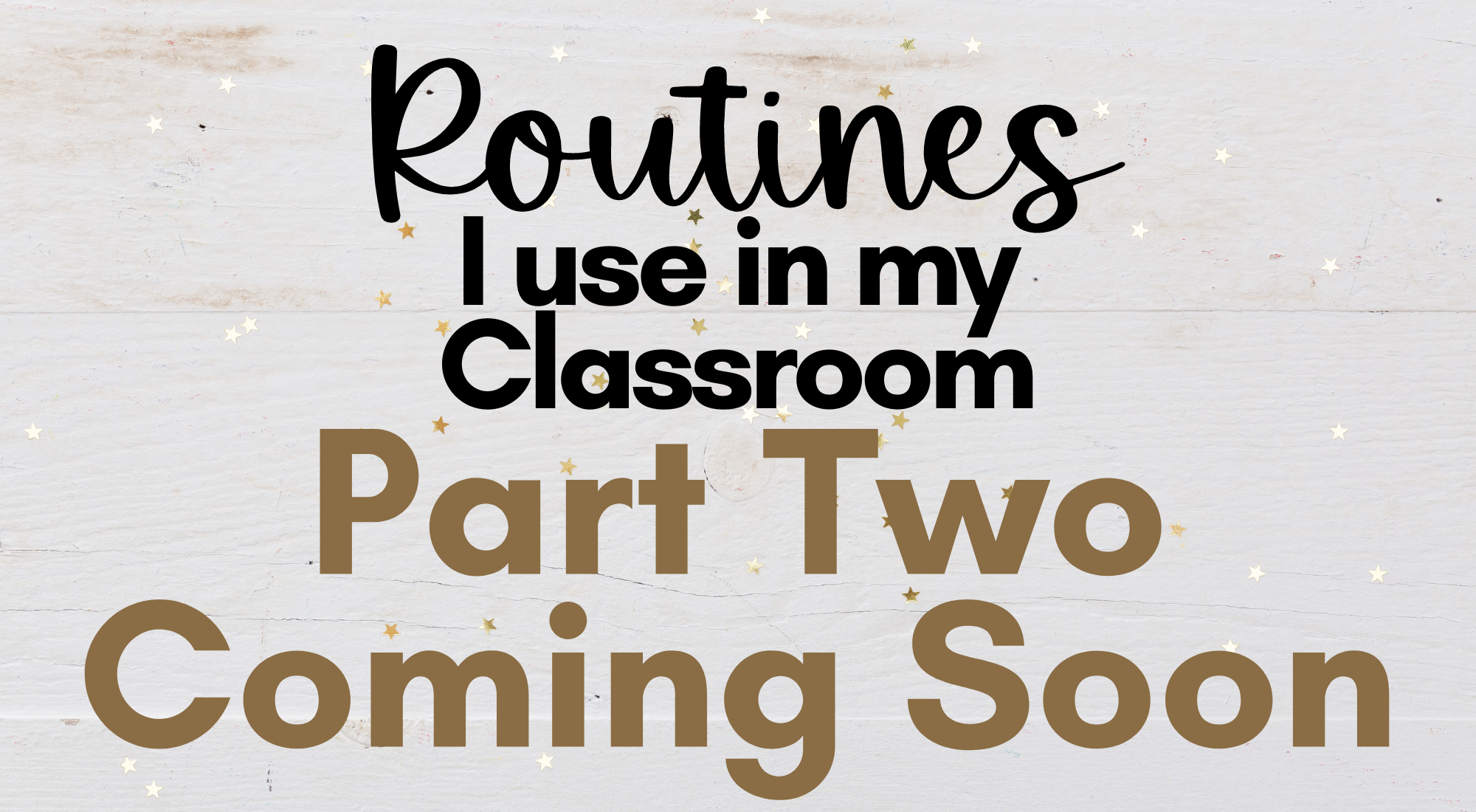 Routines I use in my Classroom Part Two