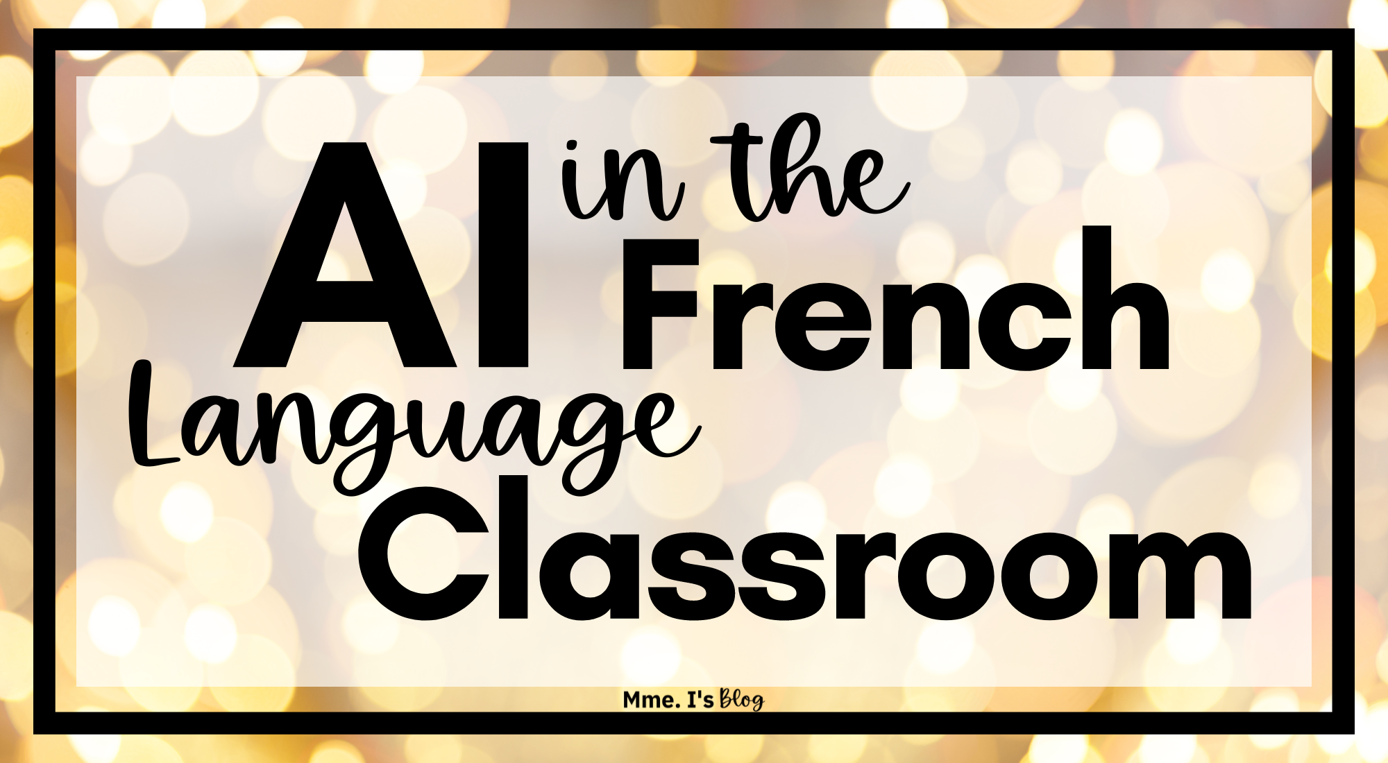 AI in the French Language Classroom